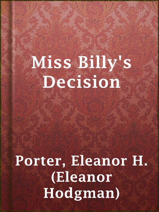 Title details for Miss Billy's Decision by Eleanor H. (Eleanor Hodgman) Porter - Wait list